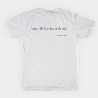 "Hope is the heartbeat of the soul." T-Shirt